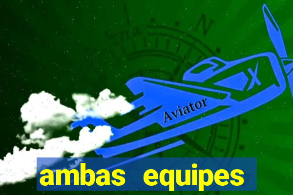 ambas equipes marcam ou mais de 2.5